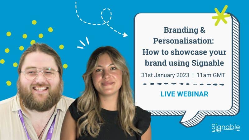 Branding & personalisation, showcase your brand using Signable
